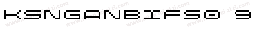 KSNGANBIFS0 9 00字体转换